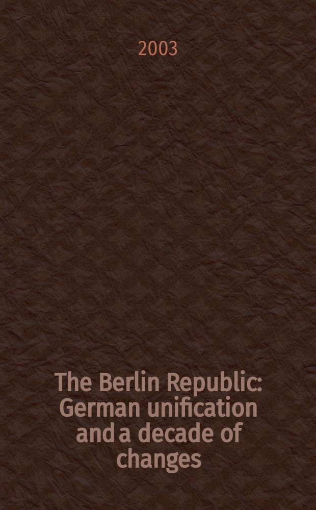 The Berlin Republic: German unification and a decade of changes = Берлинская Республика: объединение Германия и декада перемен