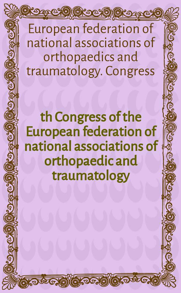 6th Congress of the European federation of national associations of orthopaedic and traumatology : Helsinki, 4-10 June, 2003 : Symp. abstr = 6-й Конгресс Европейской Федерации Национальных Ассоциаций ортопедии и травматологии.