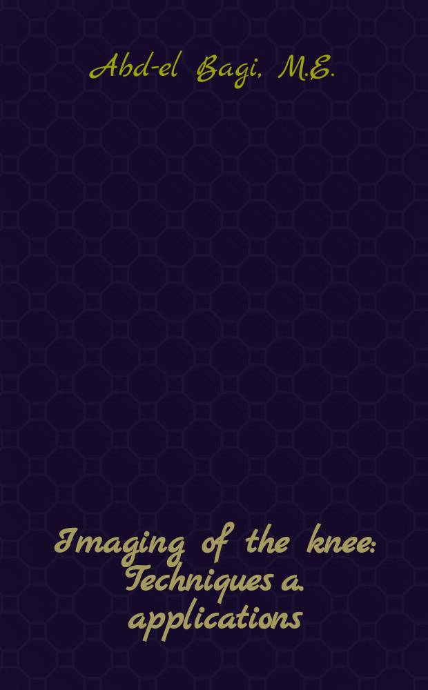 Imaging of the knee : Techniques a. applications = Изображения колена.
