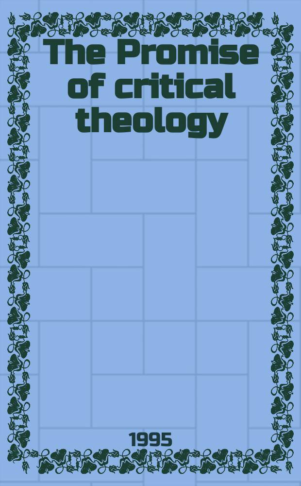 The Promise of critical theology : Essays in honour of Charles Davis = Обещание критической теологии: Эссе в честь Чарльза Дэвиса