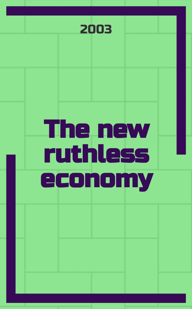 The new ruthless economy : Work a. power in the digital age = Экономика США