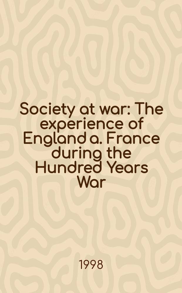 Society at war : The experience of England a. France during the Hundred Years War = Общество и война: опыт Англии и Франции во время "столетней" войны