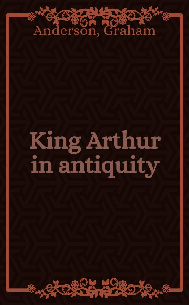 King Arthur in antiquity = Король Артур в древности