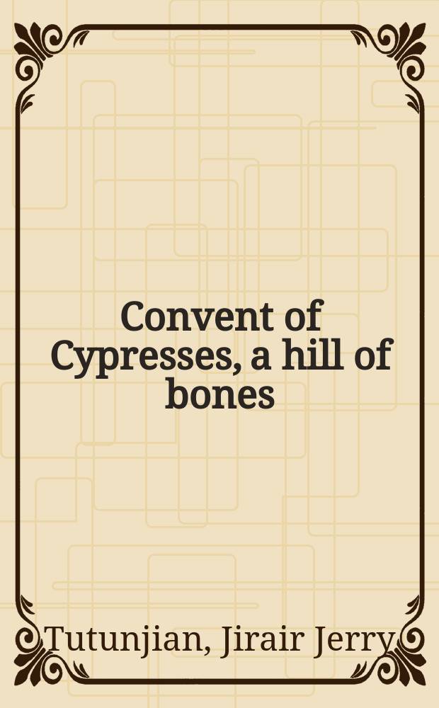 Convent of Cypresses, a hill of bones
