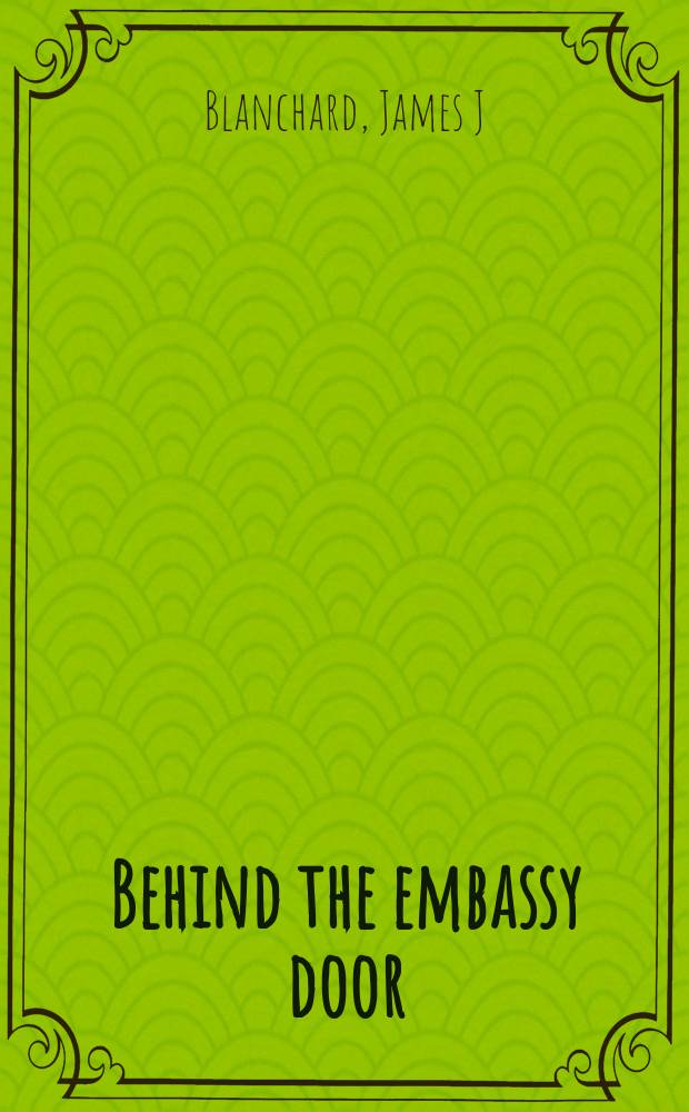 Behind the embassy door : Canada, Clinton a. Quebec = За консульской дверью