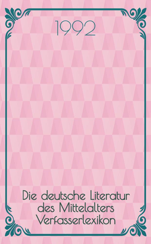 Die deutsche Literatur des Mittelalters Verfasserlexikon = Справочник по немецкой средневековой литературе