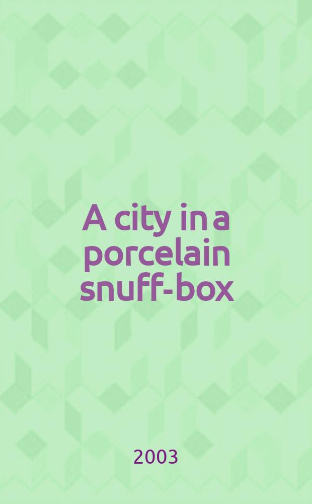 A city in a porcelain snuff-box = Город в фарфоровой табакерке