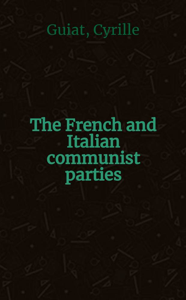 The French and Italian communist parties : Comrades a. culture = Французская и Итальянская коммунистические партии