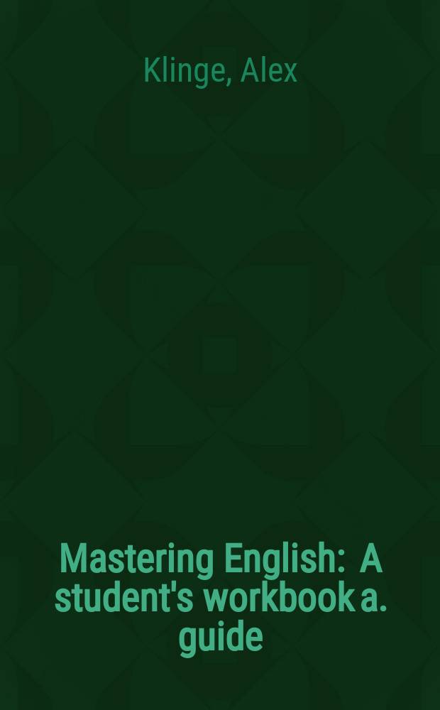 Mastering English : A student's workbook a. guide = Изучая английский