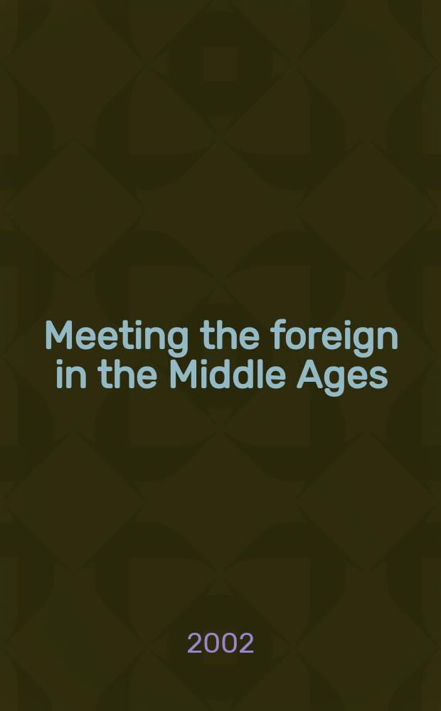 Meeting the foreign in the Middle Ages = Встреча и иностранным в сердние века