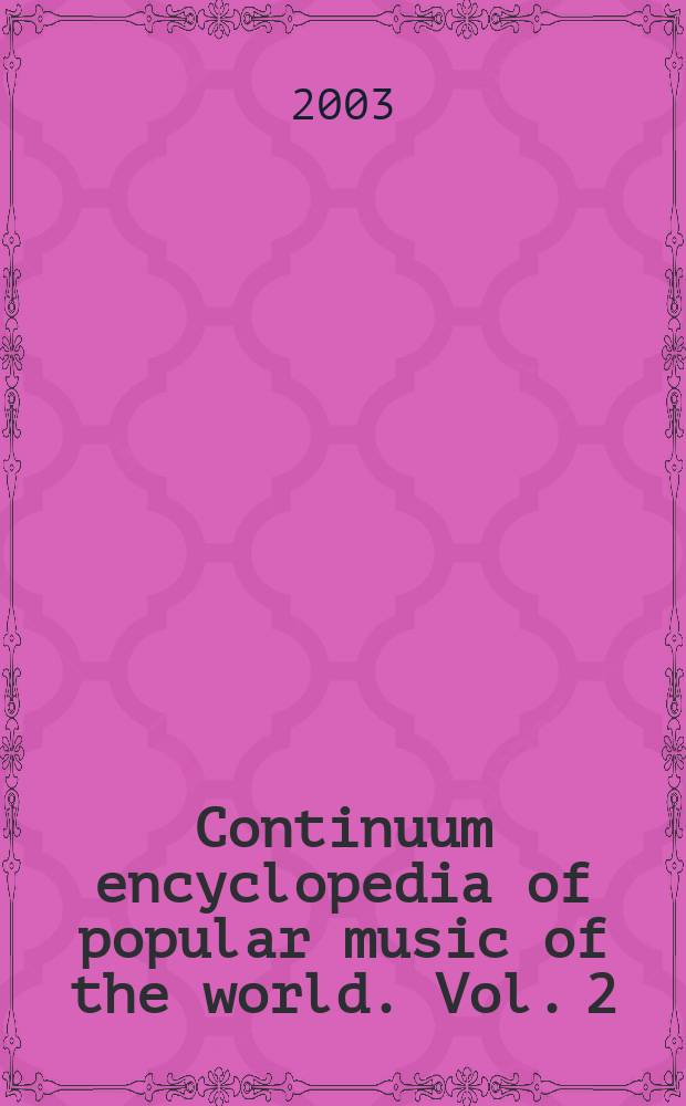 Continuum encyclopedia of popular music of the world. Vol. 2 : Performance and production