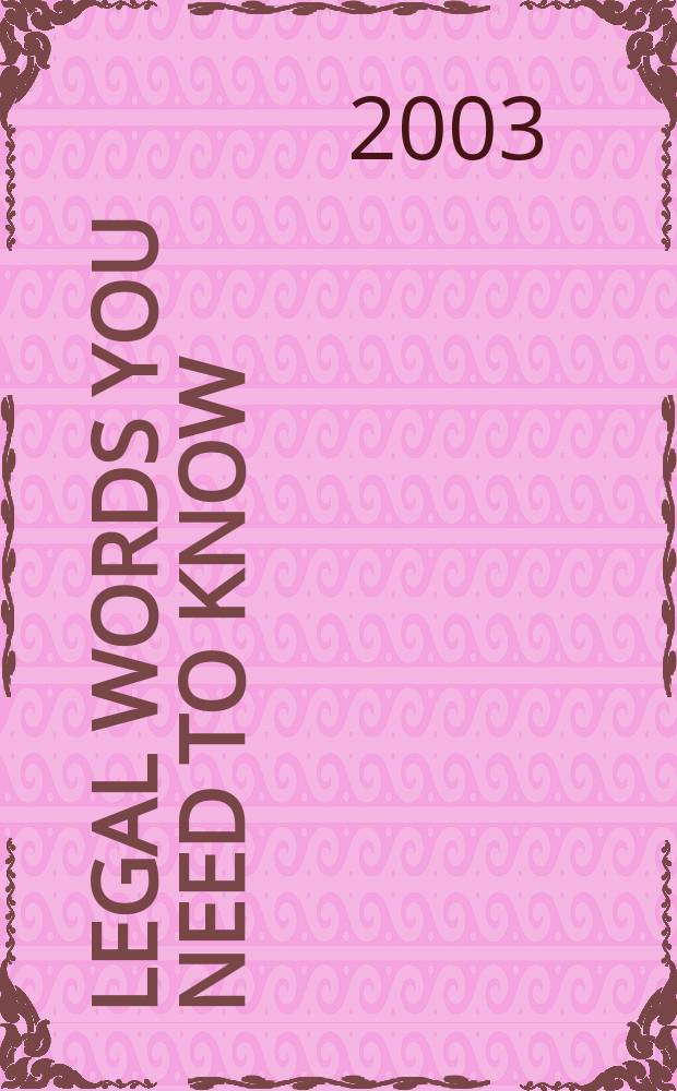 1001 legal words you need to know : Incl. examples a. usage notes = 1001 правовое слово, которое необходимо вам знать