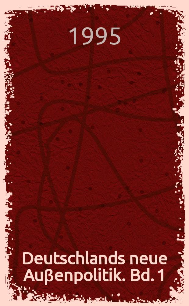 Deutschlands neue Auβenpolitik. Bd. 1 : Grundlagen
