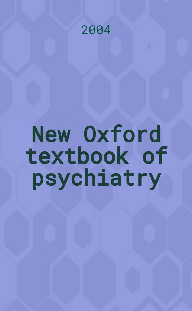 New Oxford textbook of psychiatry = Оксфордское руководство по психиатрии.