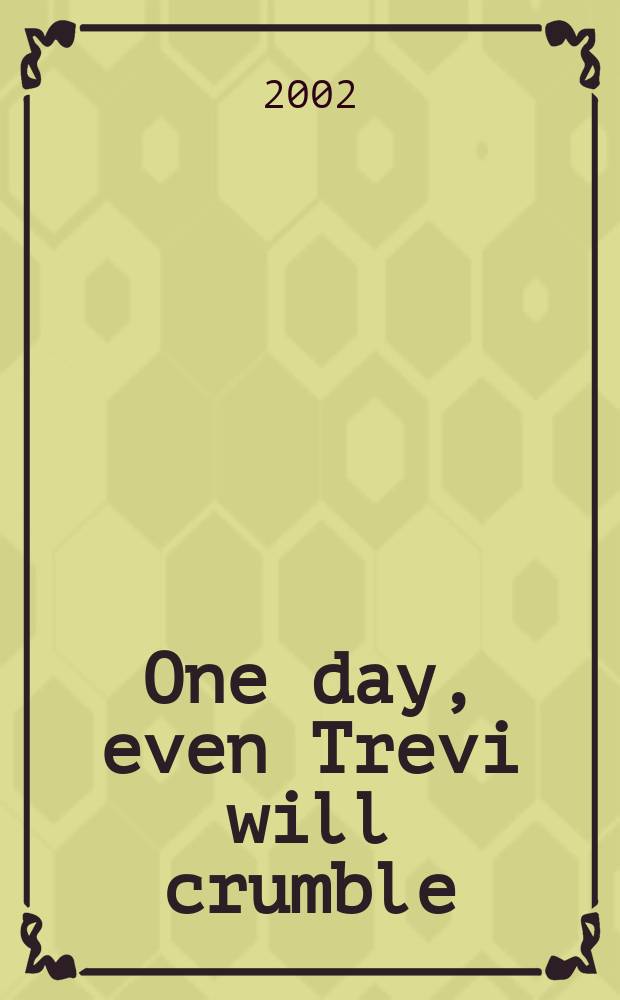 One day, even Trevi will crumble : Stories