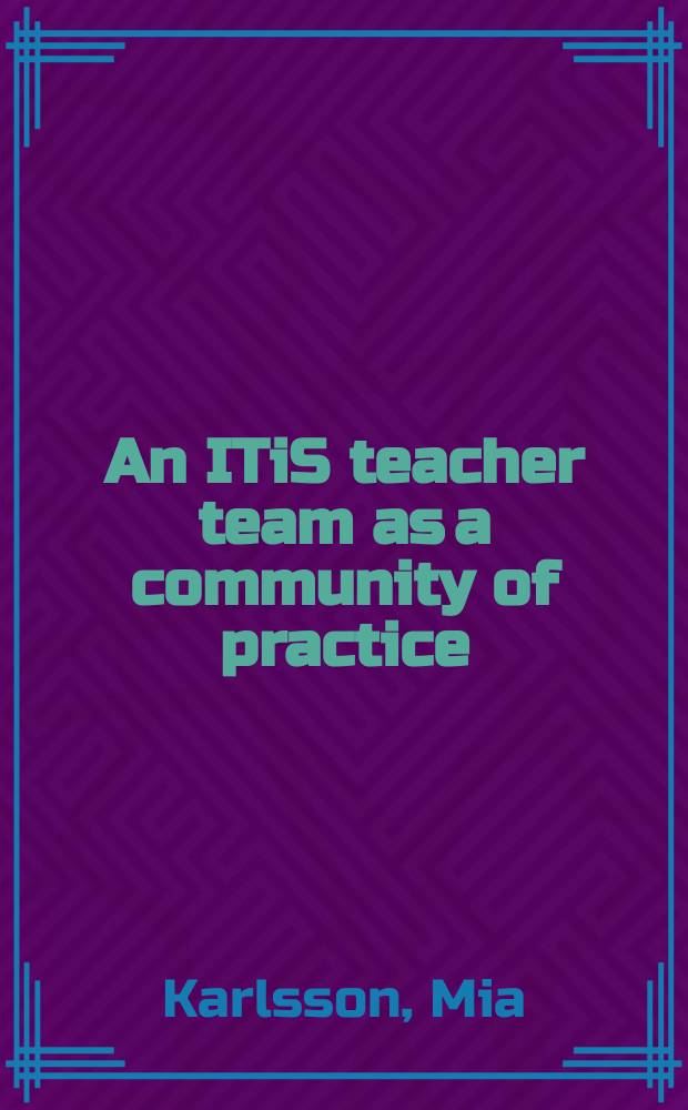 An ITiS teacher team as a community of practice : Diss. = Команда учителей по информационным технологиям как группа практикантов