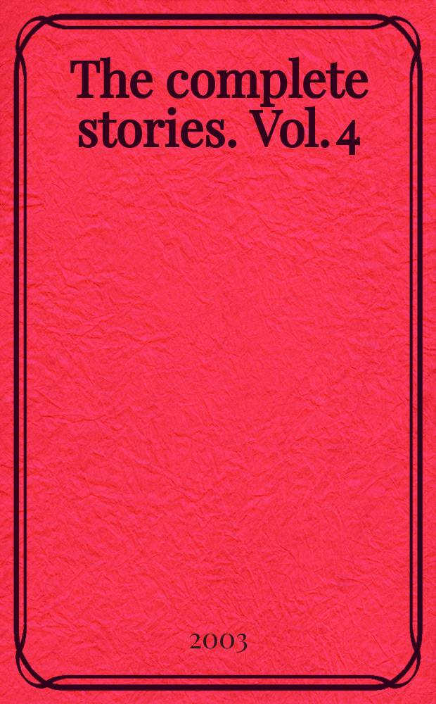 The complete stories. Vol. 4