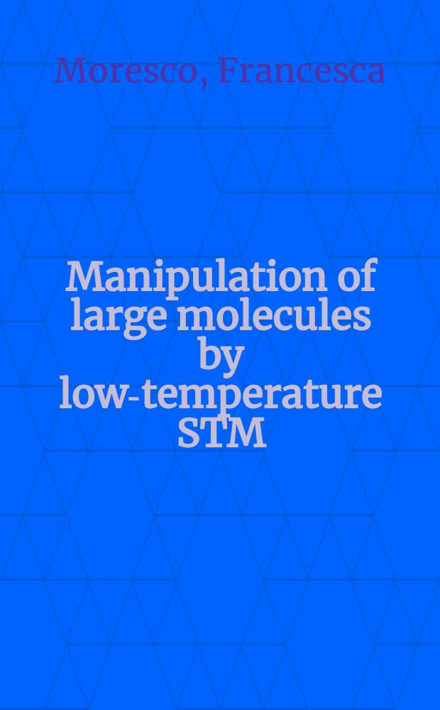 Manipulation of large molecules by low-temperature STM : Model systems for molecular electronics
