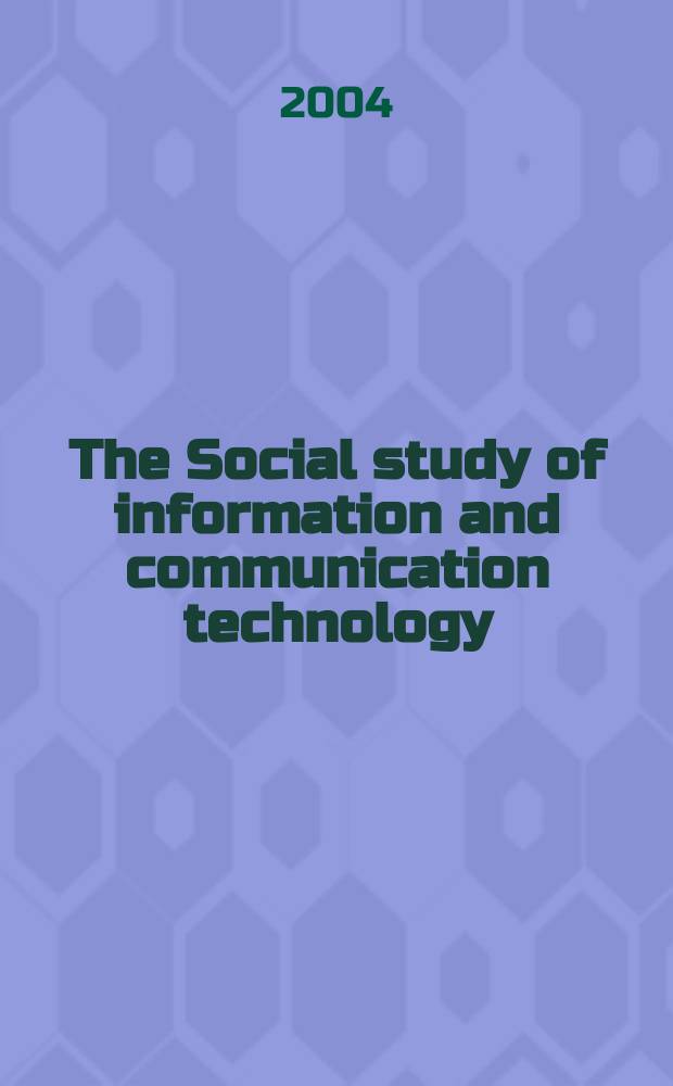 The Social study of information and communication technology : Innovation, actors, a. contexts = Социальное изучение информации и технология средств связи