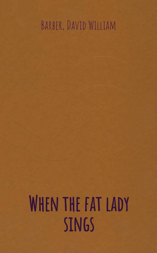 When the fat lady sings : Opera history as it ought to be taught