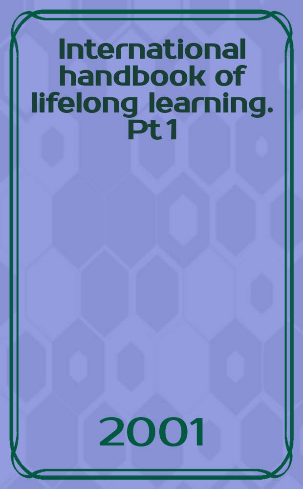 International handbook of lifelong learning. Pt 1