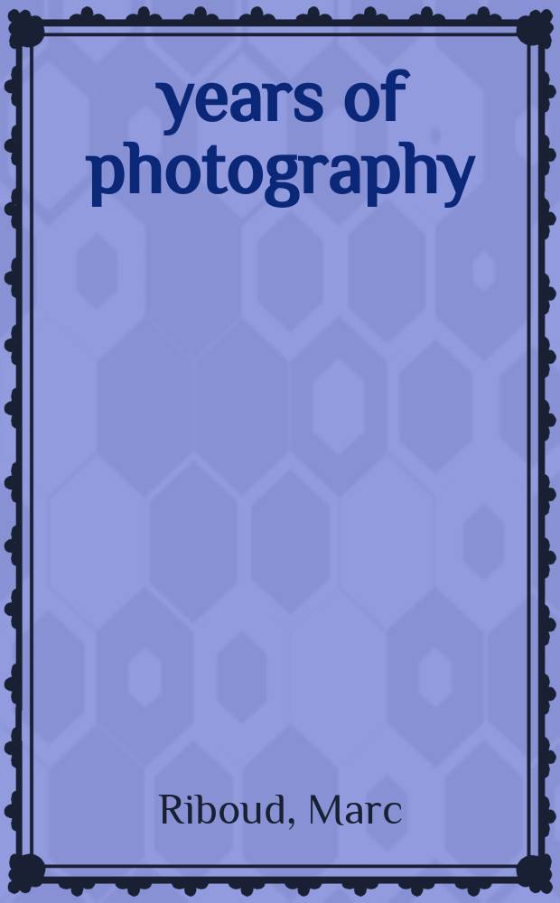 50 years of photography : An album = 50 лет фотографии