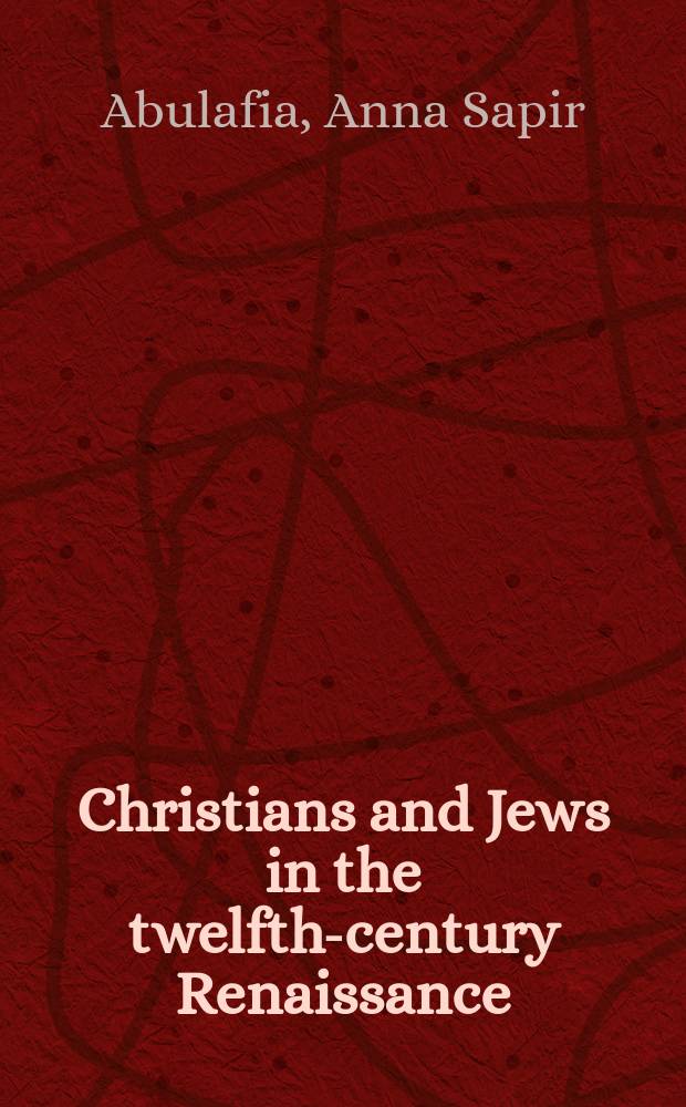 Christians and Jews in the twelfth-century Renaissance = Христиане и евреи в 12 столетии