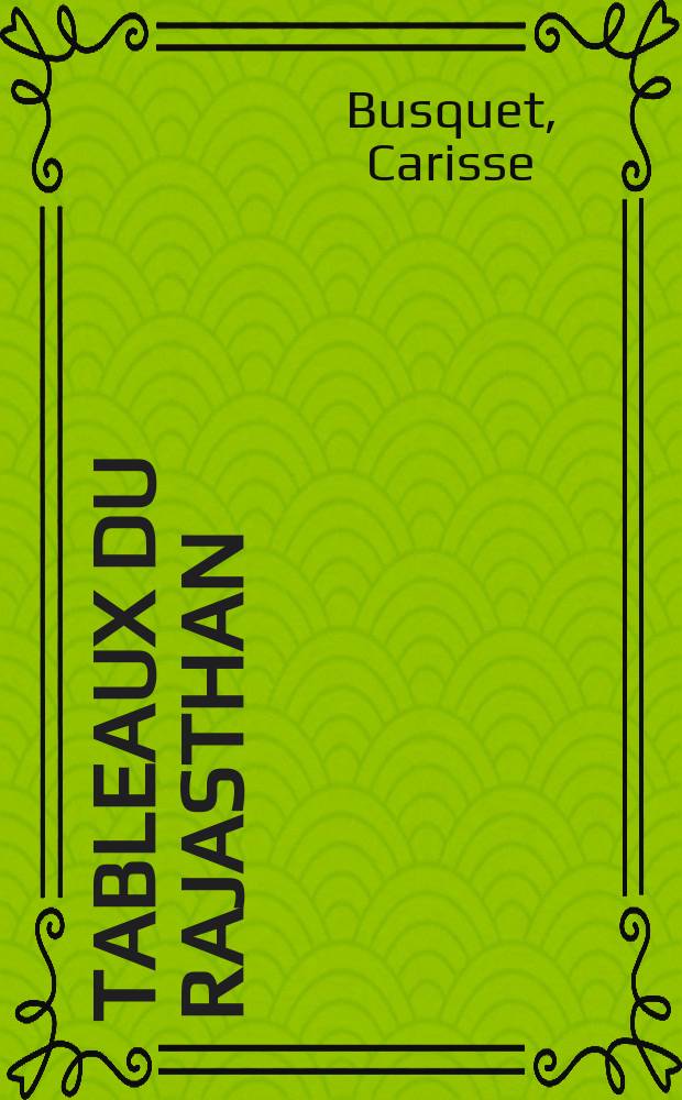 Tableaux du Rajasthan = Картины из Раджастхана