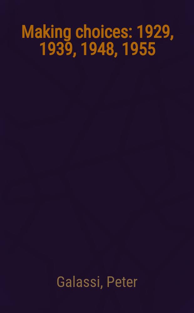 Making choices: 1929, 1939, 1948, 1955 : Publ. in conjunction with a cycle of twenty-four exhib. at the Museum of mod. art, New York, Mar. 16 - Sept. 26, 2000 = Делая выбор