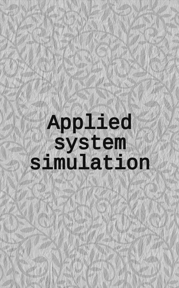 Applied system simulation : Methodologies a. applications
