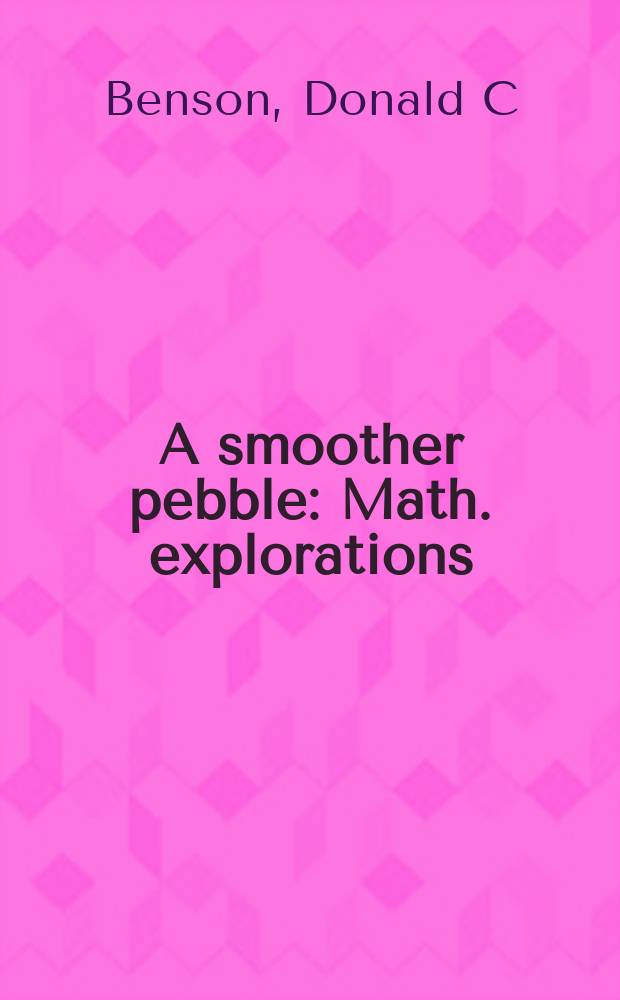 A smoother pebble : Math. explorations
