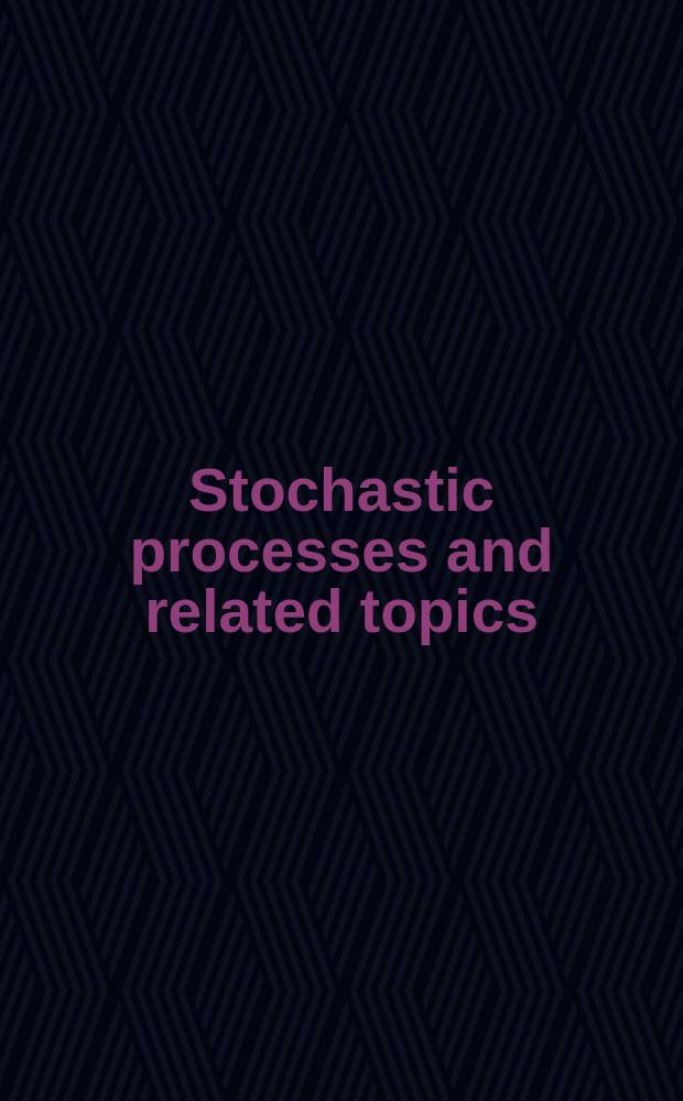 Stochastic processes and related topics : In memory of Stamatis Cambanis, 1943-1995