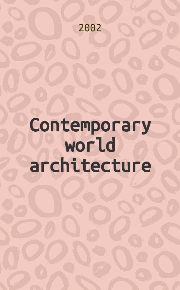 Contemporary world architecture : An album = Современная мировая архитектура