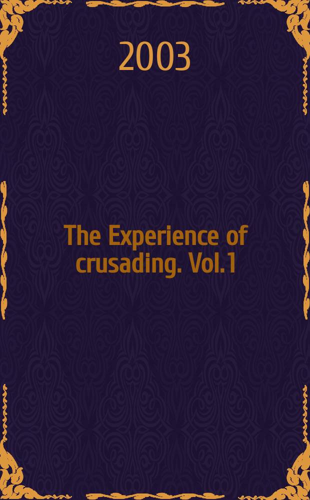 The Experience of crusading. Vol. 1 : Western approaches