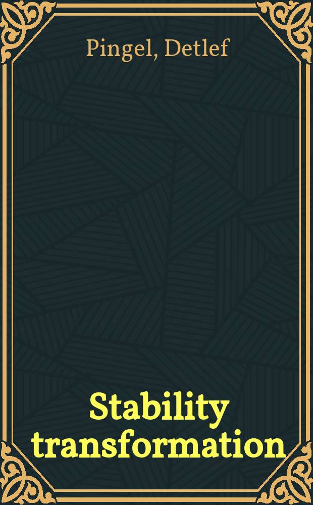 Stability transformation: a tool to solve nonlinear problems