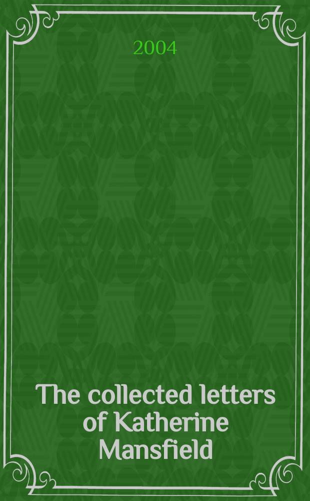 The collected letters of Katherine Mansfield = Собрание писем Катерин Менсфилд