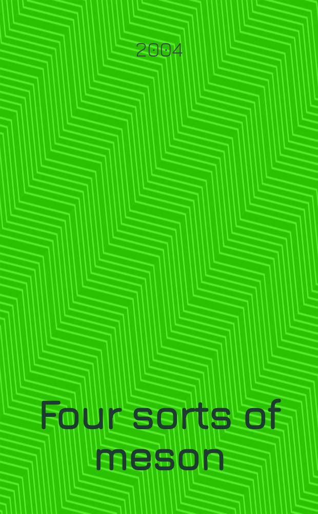 Four sorts of meson
