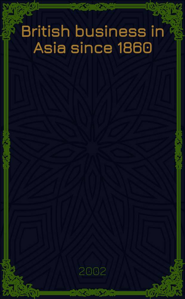 British business in Asia since 1860 = Британский бизнес в Азии с 1860г.