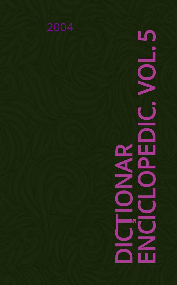 Dicţionar enciclopedic. Vol. 5 : O - Q