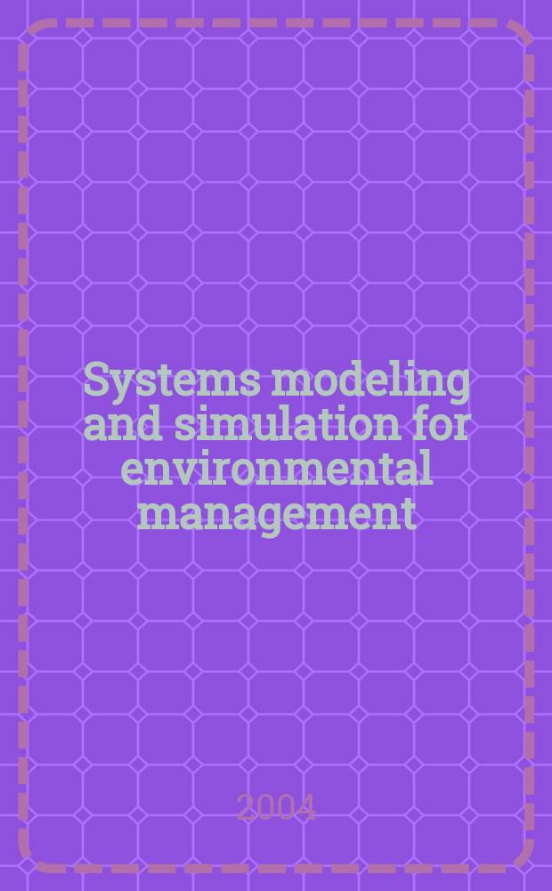 Systems modeling and simulation for environmental management = Системное моделирование и моделирование для управления окружающей средой