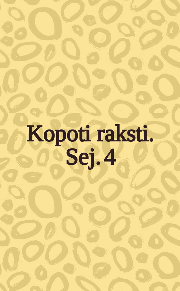 Kopoti raksti. Sej. 4 : Jauni trimdā