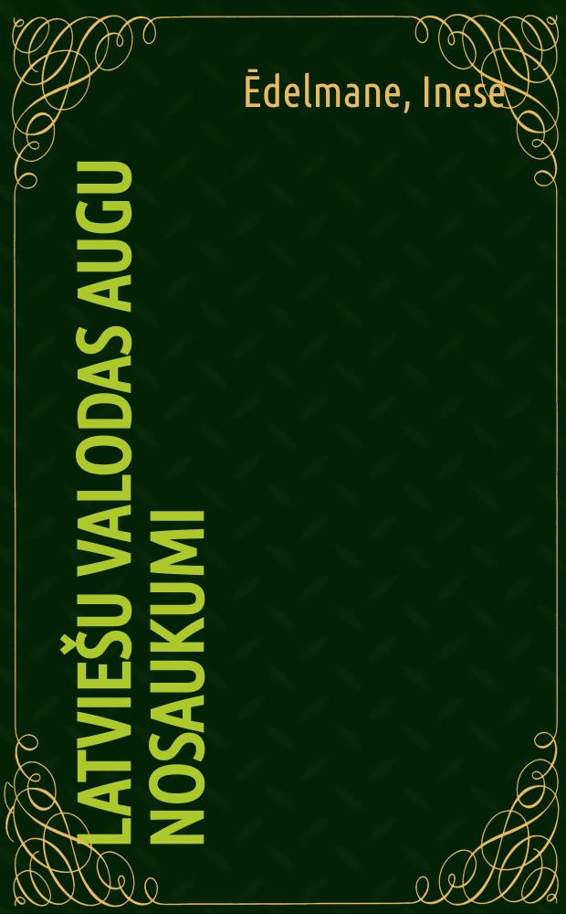 Latviešu valodas augu nosaukumi = Все латышские названия