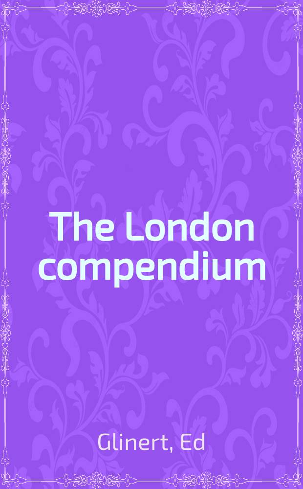 The London compendium : Exploring the hidden metropolis = Краткий путеводитель-справочник по Лондону