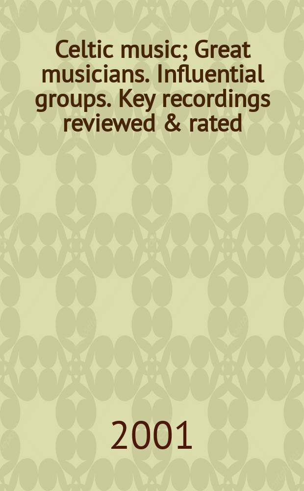 Celtic music; Great musicians. Influential groups. Key recordings reviewed & rated / Ed. by Kenny Mathieson = Кельтская музыка