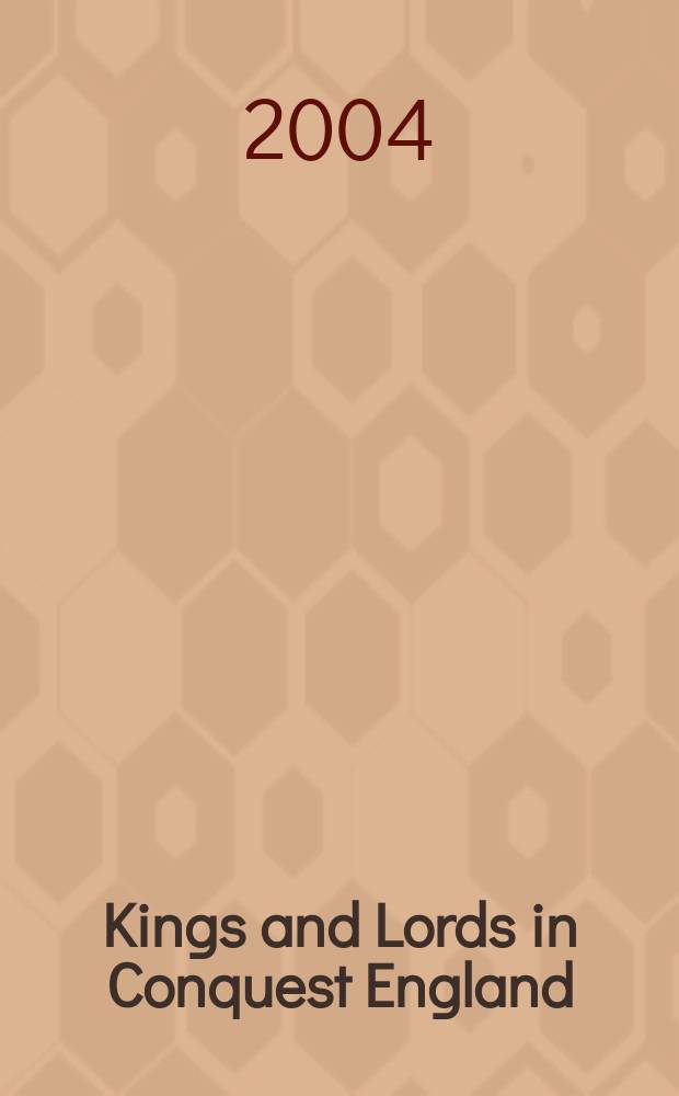 Kings and Lords in Conquest England = Короли и лорды в Великобритании эпохи Вильгельма Завоевателя