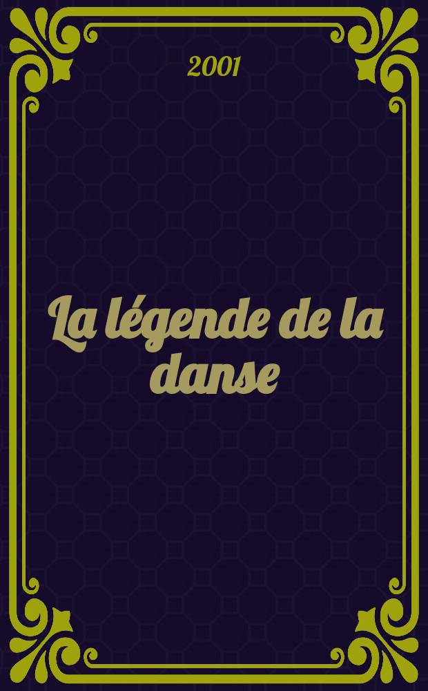 La légende de la danse = Легенда о танце