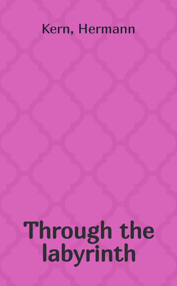 Through the labyrinth : Designs a. meanings over 5,000 years = Через лабиринт