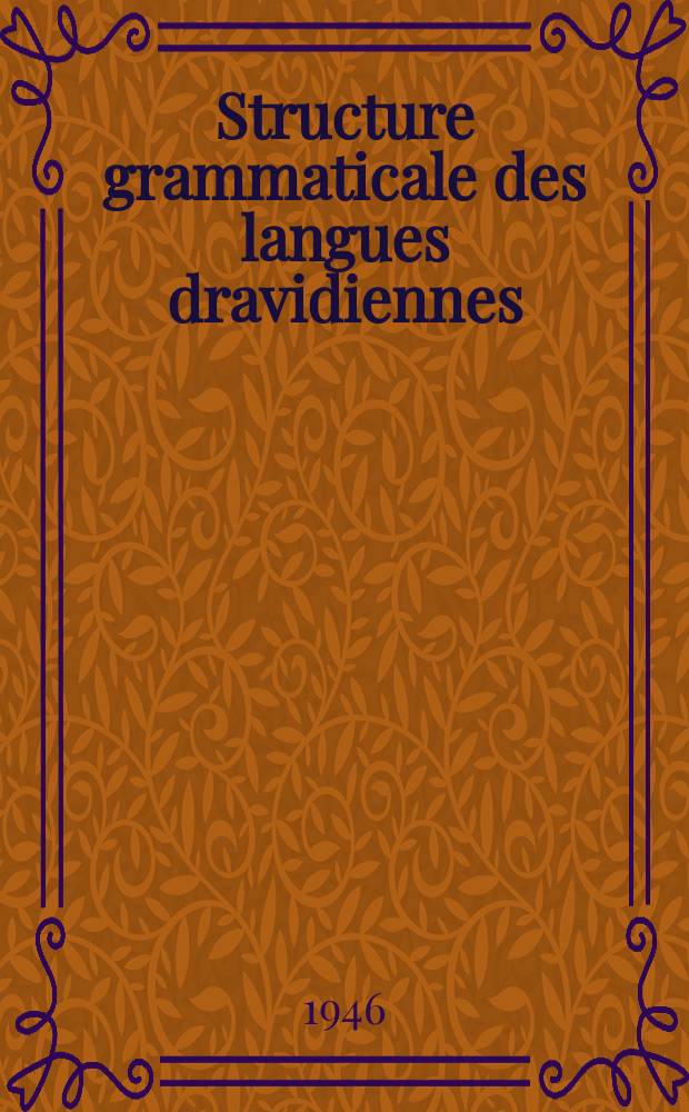 Structure grammaticale des langues dravidiennes = Грамматическая структура дравидских языков