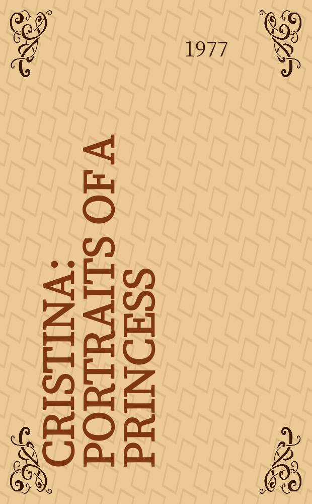 Cristina : Portraits of a princess = Кристина