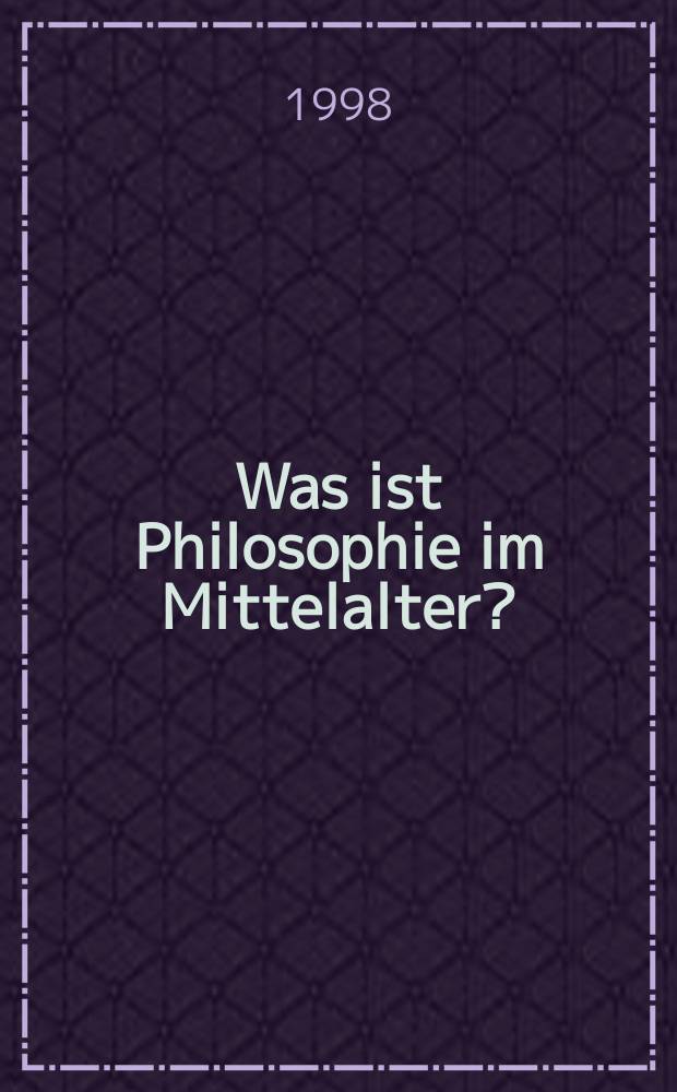 Was ist Philosophie im Mittelalter? = Qu'est-ce que la philosophie au Moyen Âge? = What is philosophy in the Middle Ages? : Akten des X. Intern. Kongr. für mittelalterliche Philosophie der Soc. intern. pour l'étude de la philosophie médiévale, 25. bis 30. Aug. 1997 in Erfurt = Средневековая философия